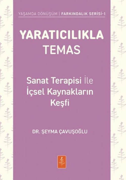 Yaratıcılıkla Temas - Sanat Terapisi İle İçsel Kaynakların Keşfi