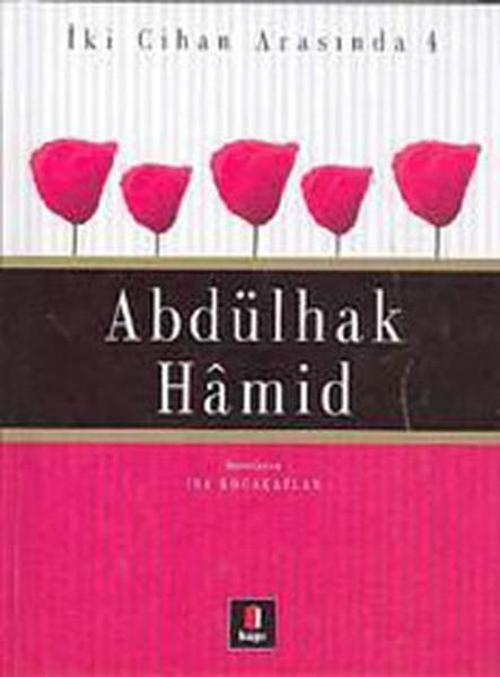 İki Cihan Arasında 4 Abdülhak Hamid