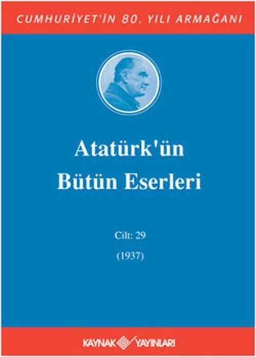 Atatürk'ün Bütün Eserleri - Cilt 29