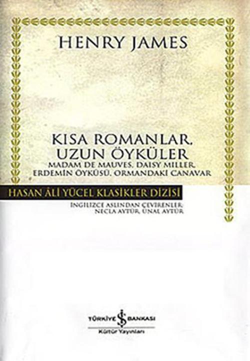 Kısa Romanlar Uzun Öyküler - Hasan Ali Yücel Klasikleri