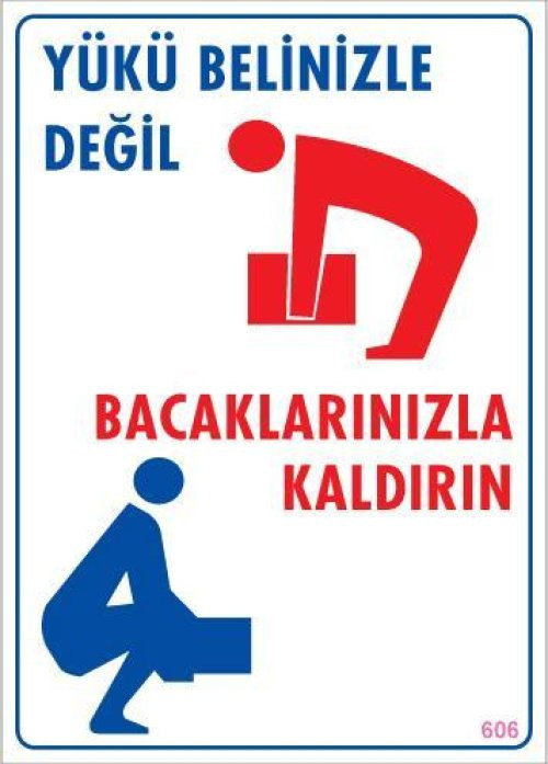 Miku Design Yükü Belinizle Değil Bacaklarınızla KaldırınLevhası 25x35 KOD: 606