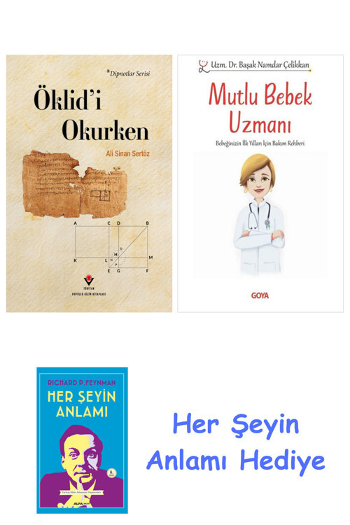 Öklid'İ Okurken + Mutlu Bebek Uzmanı - Bebeğinizin İlk Yılları İçin Bakım Rehberi + Her Şeyin Anlamı