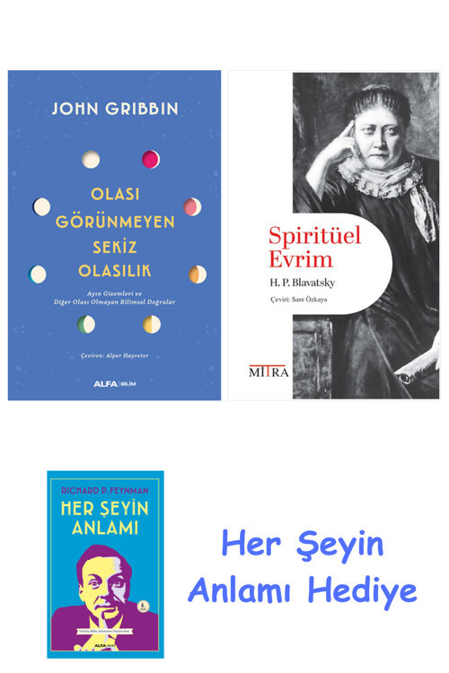 Olası Görünmeyen Sekiz Olasılık + Spiritüel Evrim + Her Şeyin Anlamı