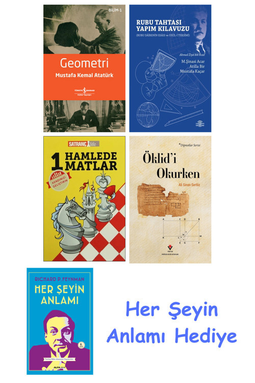 Geometri + Rubu Tahtası Yapım Kılavuzu + 1 Hamlede Matlar + Öklid'İ Okurken + Her Şeyin Anlamı