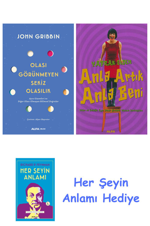 Olası Görünmeyen Sekiz Olasılık + Anla Artık Anla Beni + Her Şeyin Anlamı
