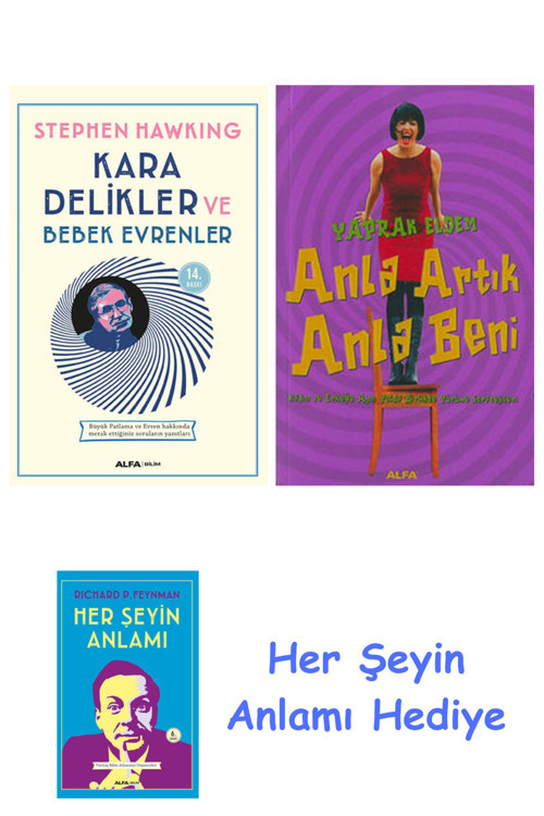 Kara Delikler Ve Bebek Evrenler + Anla Artık Anla Beni + Her Şeyin Anlamı