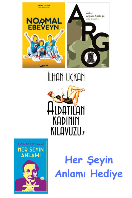 Normal Ebeveyn + Asker Argosu Sözlüğü + Aldatılan Kadının Kılavuzu + Her Şeyin Anlamı