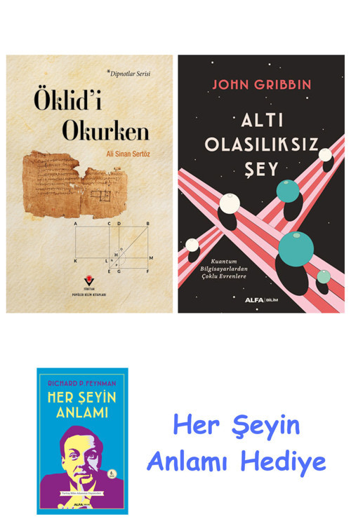 Öklid'İ Okurken + Altı Olasılıksız Şey + Her Şeyin Anlamı