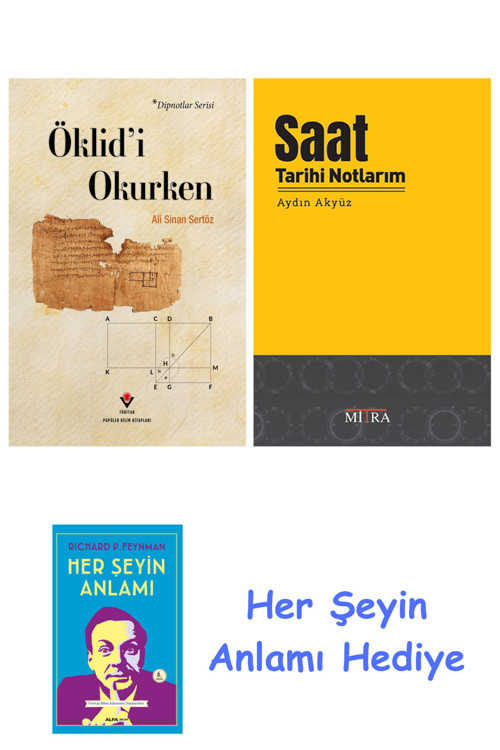Öklid'İ Okurken + Saat Tarihi Notlarım + Her Şeyin Anlamı