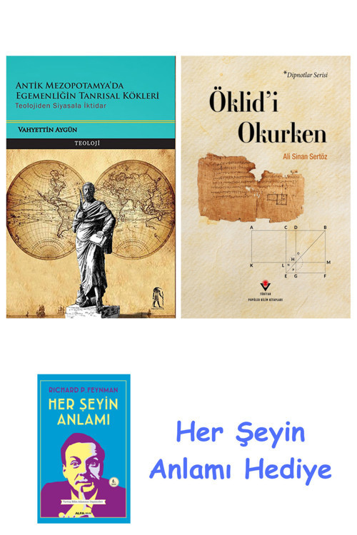 Antik Mezopotamya'Da Egemenliğin Tanrısal Kökleri + Öklid'İ Okurken + Her Şeyin Anlamı