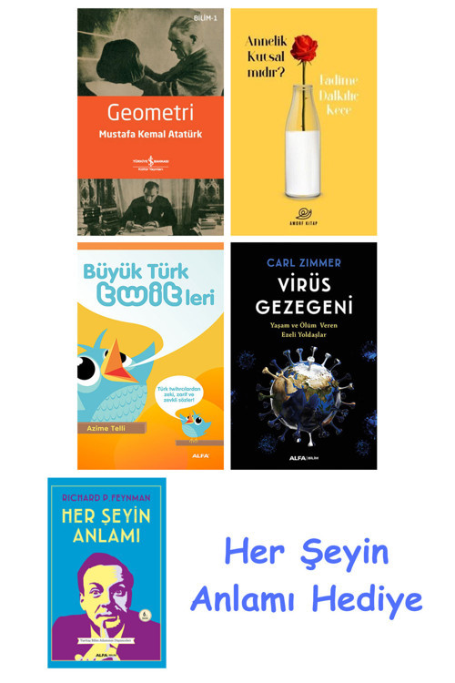 Geometri + Annelik Kutsal Mıdır? + Büyük Türk Twitleri + Virüs Gezegeni + Her Şeyin Anlamı