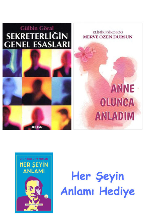 Sekreterliğin Genel Esasları + Anne Olunca Anladım + Her Şeyin Anlamı