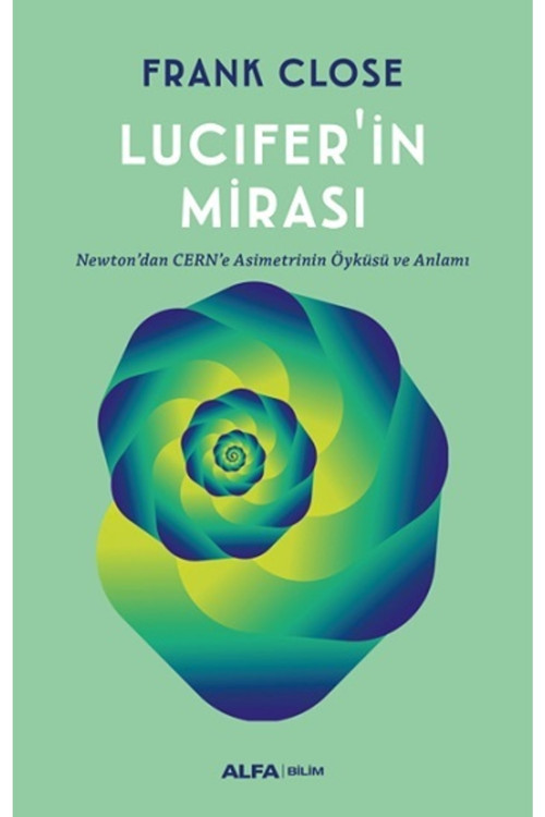 Lucifer'In Mirası - Newton’Dan Cern’E Asimetrinin Öyküsü Ve Anlamı - Frank Close