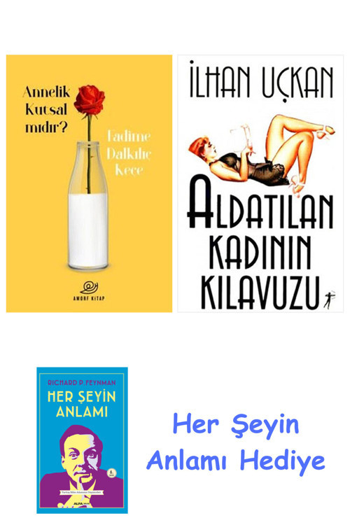 Annelik Kutsal Mıdır? + Aldatılan Kadının Kılavuzu + Her Şeyin Anlamı