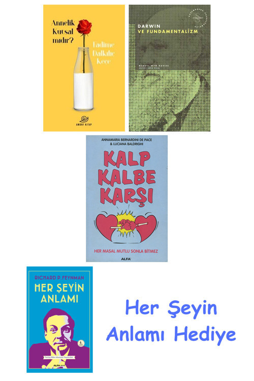 Annelik Kutsal Mıdır? + Darwin Ve Fundamentalizm + Kalp Kalbe Karşı + Her Şeyin Anlamı