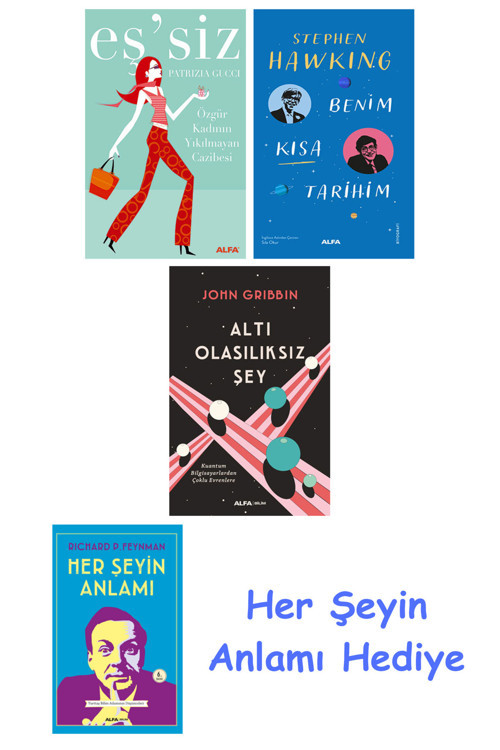 Eş'Siz + Benim Kısa Tarihim + Altı Olasılıksız Şey + Her Şeyin Anlamı