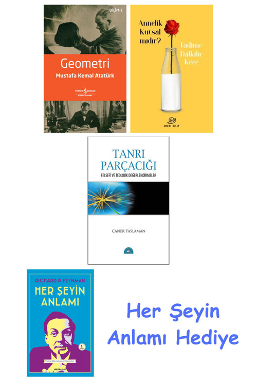 Geometri + Annelik Kutsal Mıdır? + Tanrı Parçacığı + Her Şeyin Anlamı