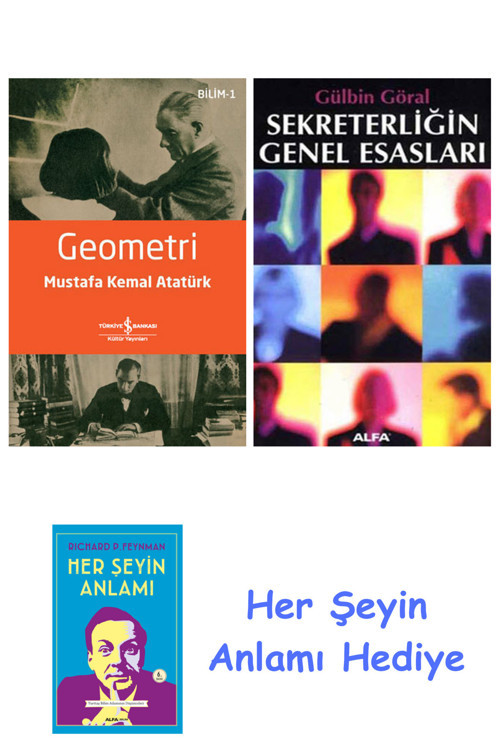 Geometri + Sekreterliğin Genel Esasları + Her Şeyin Anlamı
