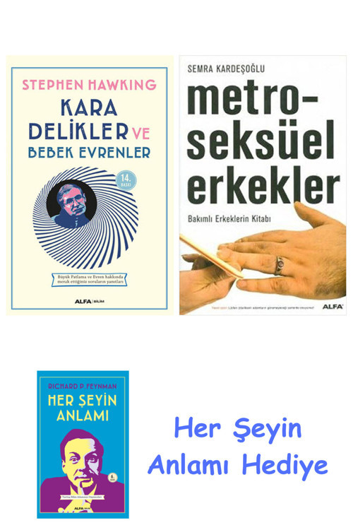 Kara Delikler Ve Bebek Evrenler + Metroseksüel Erkekler + Her Şeyin Anlamı