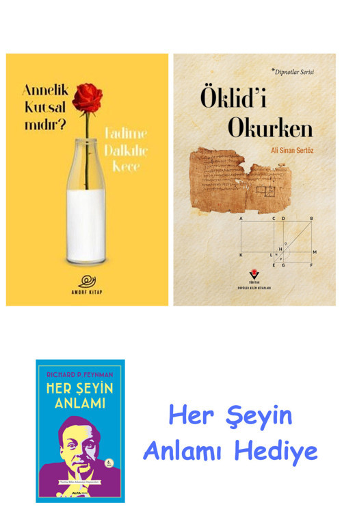 Annelik Kutsal Mıdır? + Öklid'İ Okurken + Her Şeyin Anlamı
