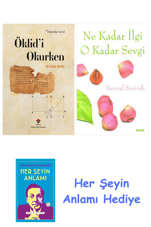 Öklid'İ Okurken + Ne Kadar İlgi O Kadar Sevgi + Her Şeyin Anlamı