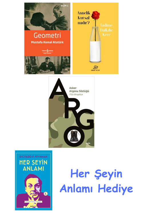 Geometri + Annelik Kutsal Mıdır? + Asker Argosu Sözlüğü + Her Şeyin Anlamı