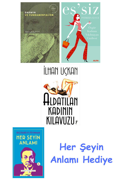 Darwin Ve Fundamentalizm + Eş'Siz + Aldatılan Kadının Kılavuzu + Her Şeyin Anlamı