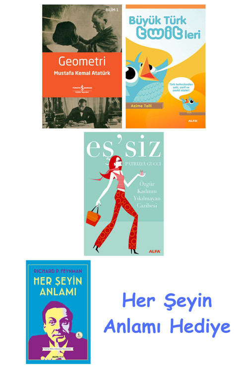 Geometri + Büyük Türk Twitleri + Eş'Siz + Her Şeyin Anlamı