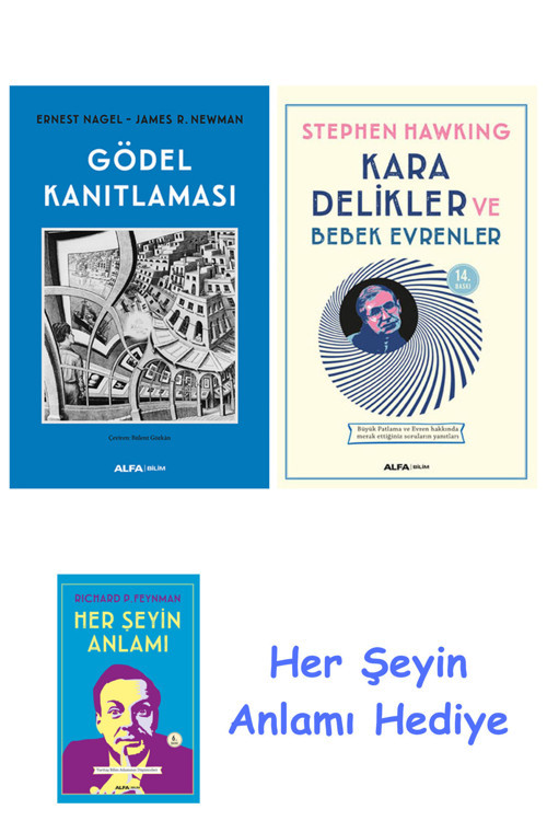 Gödel Kanıtlaması + Kara Delikler Ve Bebek Evrenler + Her Şeyin Anlamı