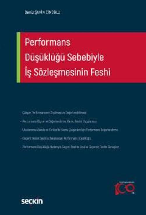 Performans Düşüklüğü Sebebiyle İş Sözleşmesinin Feshi Deniz Şahin Cinoğlu 1. Baskı, Şubat 2024