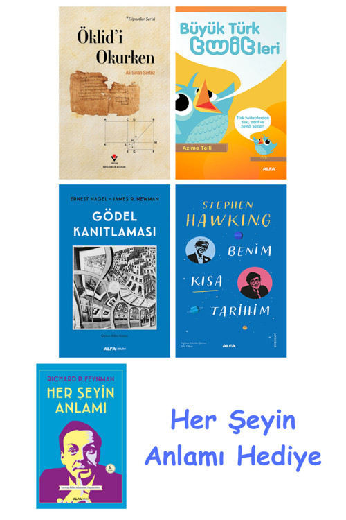 Öklid'İ Okurken + Büyük Türk Twitleri + Gödel Kanıtlaması + Benim Kısa Tarihim + Her Şeyin Anlamı