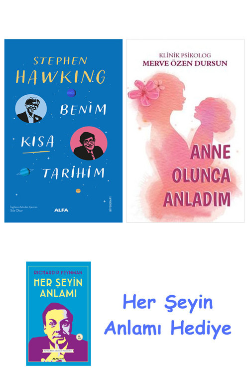 Benim Kısa Tarihim + Anne Olunca Anladım + Her Şeyin Anlamı
