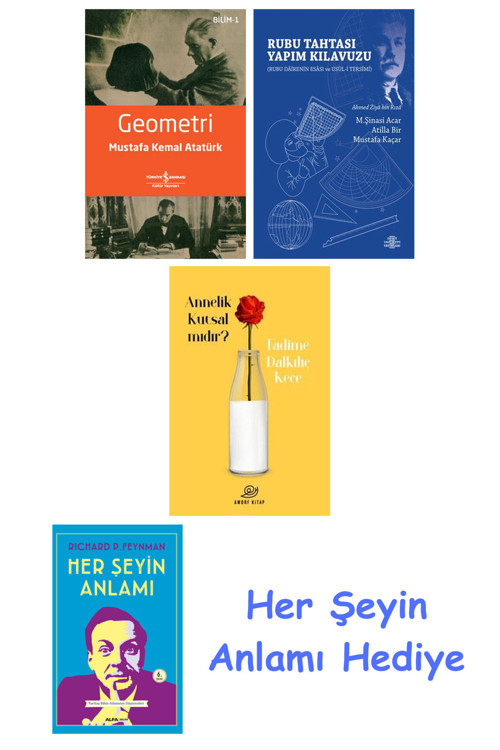 Geometri + Rubu Tahtası Yapım Kılavuzu + Annelik Kutsal Mıdır? + Her Şeyin Anlamı