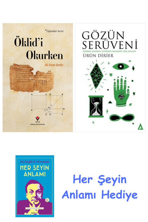 Öklid'İ Okurken + Gözün Serüveni + Her Şeyin Anlamı