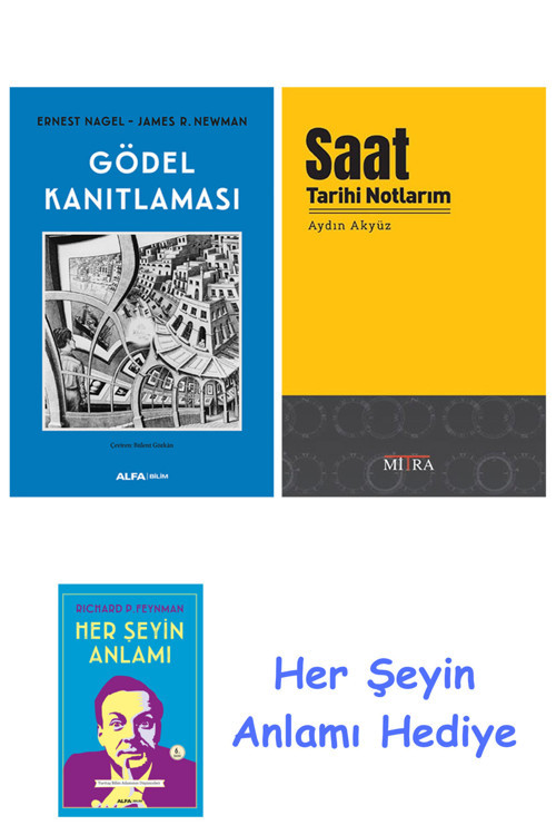 Gödel Kanıtlaması + Saat Tarihi Notlarım + Her Şeyin Anlamı
