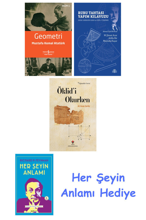 Geometri + Rubu Tahtası Yapım Kılavuzu + Öklid'İ Okurken + Her Şeyin Anlamı