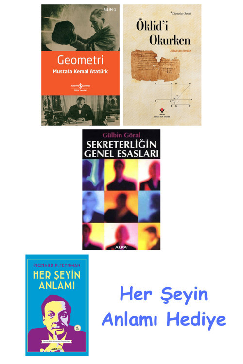 Geometri + Öklid'İ Okurken + Sekreterliğin Genel Esasları + Her Şeyin Anlamı