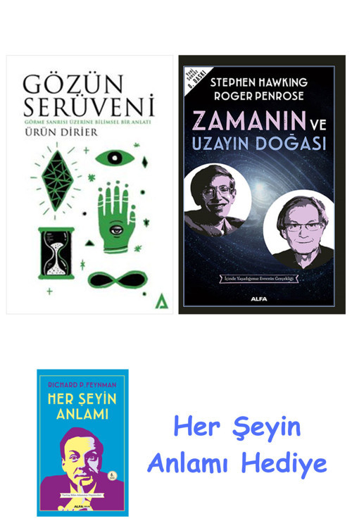Gözün Serüveni + Zamanın Ve Uzayın Doğası + Her Şeyin Anlamı