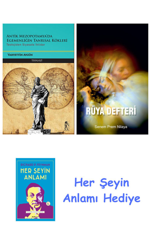 Antik Mezopotamya'Da Egemenliğin Tanrısal Kökleri + Rüya Defteri + Her Şeyin Anlamı