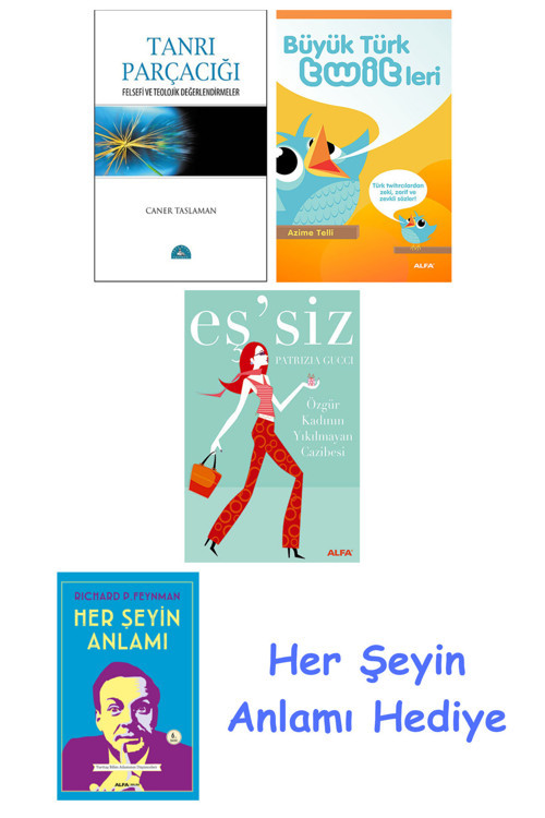 Tanrı Parçacığı + Büyük Türk Twitleri + Eş'Siz + Her Şeyin Anlamı
