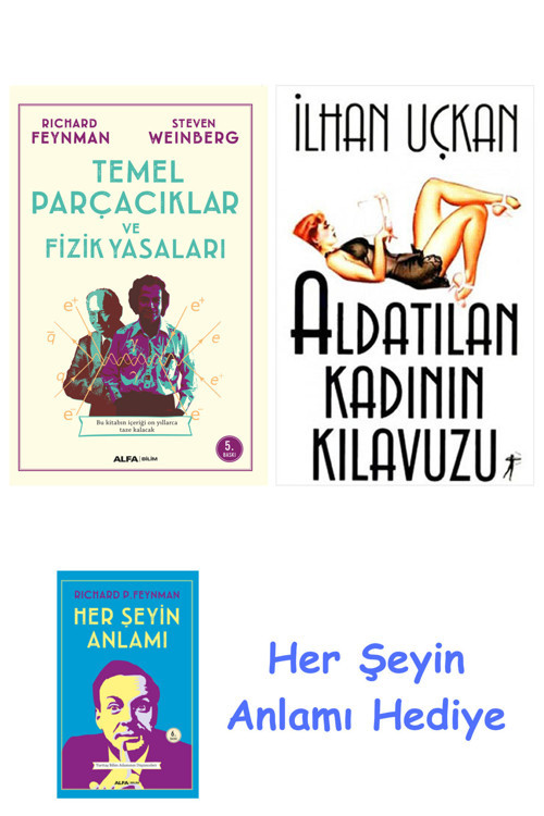 Temel Parçacıklar Ve Fizik Yasaları + Aldatılan Kadının Kılavuzu + Her Şeyin Anlamı