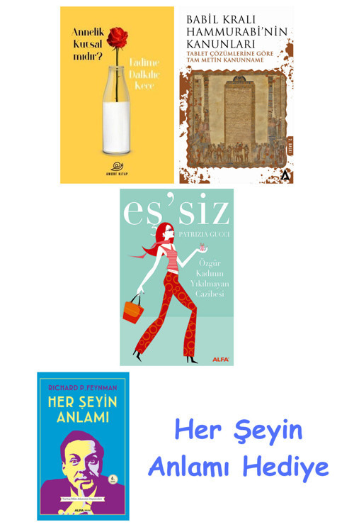 Annelik Kutsal Mıdır? + Babil Kralı Hammurrabi'Nin Kanunları + Eş'Siz + Her Şeyin Anlamı