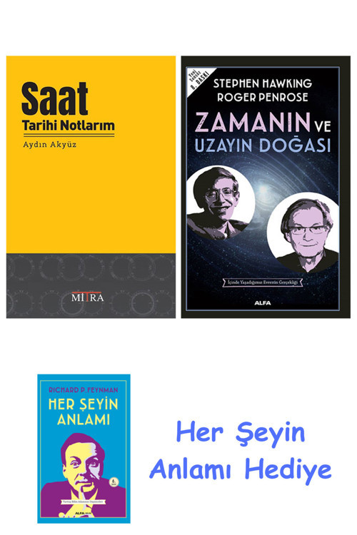 Saat Tarihi Notlarım + Zamanın Ve Uzayın Doğası + Her Şeyin Anlamı