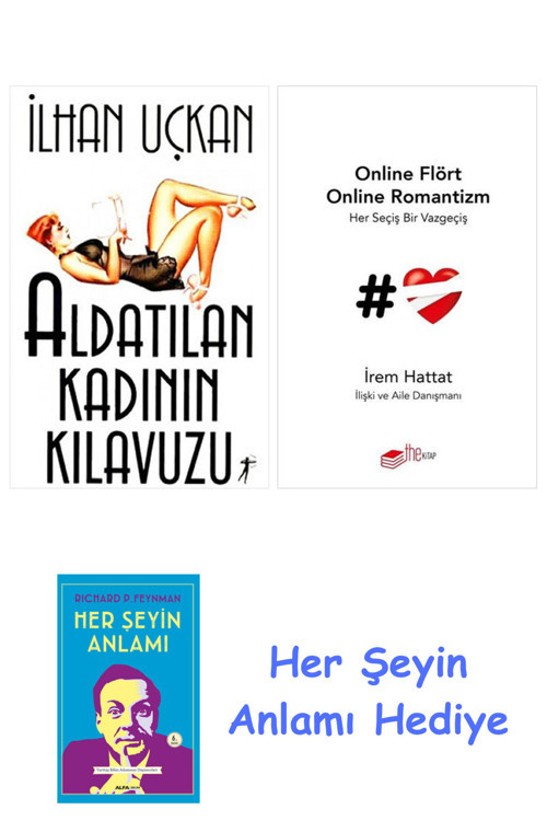 Aldatılan Kadının Kılavuzu + Online Flört Online Romantizm + Her Şeyin Anlamı
