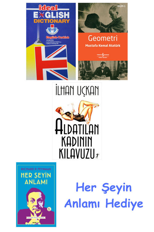 İdeal English Dictionary + Geometri + Aldatılan Kadının Kılavuzu + Her Şeyin Anlamı