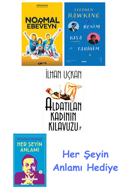 Normal Ebeveyn + Benim Kısa Tarihim + Aldatılan Kadının Kılavuzu + Her Şeyin Anlamı