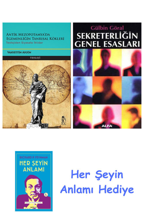 Antik Mezopotamya'Da Egemenliğin Tanrısal Kökleri + Sekreterliğin Genel Esasları + Her Şeyin Anlamı