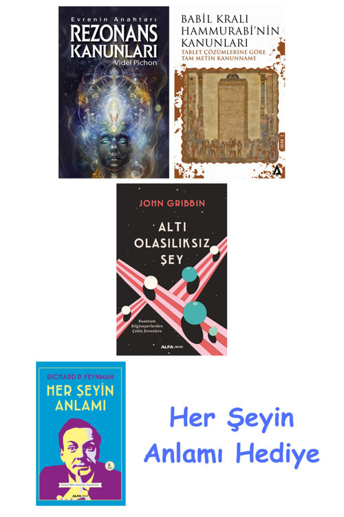 Rezonans Kanunları + Babil Kralı Hammurrabi'Nin Kanunları + Altı Olasılıksız Şey + Her Şeyin Anlamı