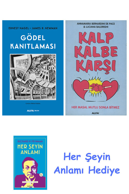 Gödel Kanıtlaması + Kalp Kalbe Karşı + Her Şeyin Anlamı
