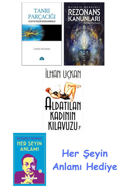 Tanrı Parçacığı + Rezonans Kanunları + Aldatılan Kadının Kılavuzu + Her Şeyin Anlamı